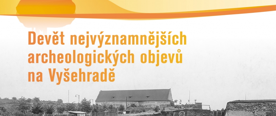 Tisková zpráva | Výstava Devět nejvýznamnějších archeologických objevů na Vyšehradě