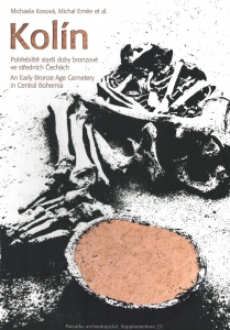 Kolín. An Early Bronze Age Cemetery in Central Bohemia (Památky archeologické – Supplementum 23)